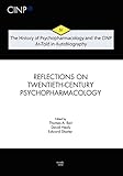 The History of Psychopharmacology and the CINP, As Told in Autobiography: Reflections on twentieth-century Psychopharmacology