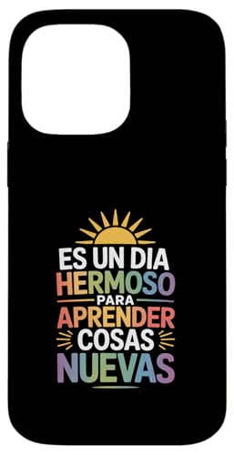 It's A Beautiful Day To Learn New Things Funny Says �X�}�z�P�[�X iPhone 14 Pro Max �p
