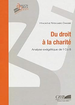 Paperback Du Droit a la Charite: Analyse Exegetique de 1 Co 8 [French] Book