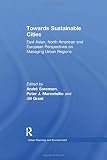 rolf miller hanau  Towards Sustainable Cities: East Asian, North American and European Perspectives on Managing Urban Regions (Urban Planning and Environment)