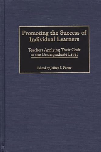 Promoting the Success of Individual Learners: Teachers Applying Their Craft at the Undergraduate Level