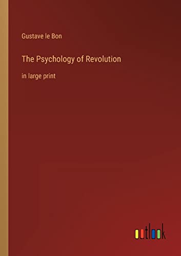 The Psychology of Revolution: in large print