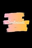  Sentimiento: Bonito cuaderno de regalo para sus seres queridos. Cuaderno con forro en blanco. 120 páginas .Tamaño 6 * 9 Tapa blanda