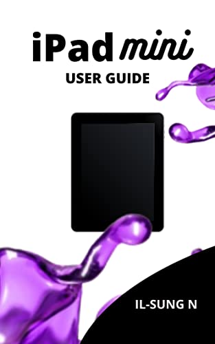 iPad Mini 6th Generation User Guide: Step by step quick instruction manual on how to get started...