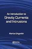 An Introduction to Gravity Currents and Intrusions