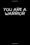  YOU ARE A WARRIOR: Daily Planner Notebook Travel Journal Diary with Lined Pages  6x9 inches