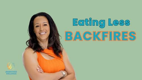 Why Eating Less Backfires for Women