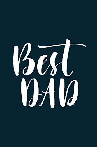 Best Dad: 200 Cream Lined Journal Pages Notebook Journal Diary For Men, 6” x 9” Diary, Journal,...