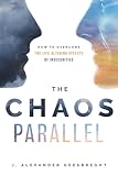 The Chaos Parallel: How To Overcome The Life-Altering Effects of Insecurities