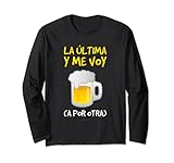 Camiseta Divertida Cerveza La Última Y Me Voy Manga Larga