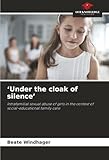 ‘Under the cloak of silence’: Intrafamilial sexual abuse of girls in the context of social-educational family care