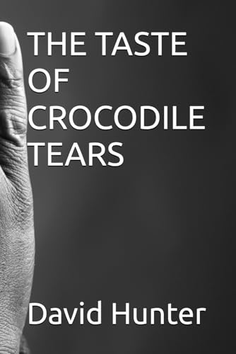 THE TASTE OF CROCODILE TEARS