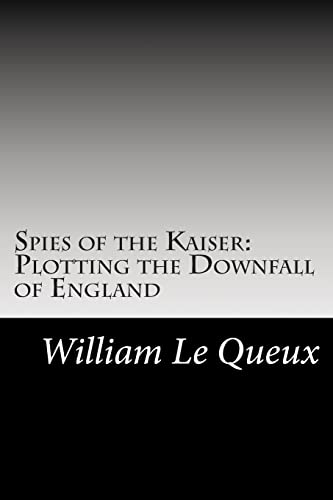 Spies of the Kaiser: Plotting the Downfall of E... 1502887851 Book Cover