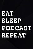 Astronomy Observation Book - PodcasNice Eat Sleep Podcast Repeat Gift for Podcasters Meme: Podcast, A Night Sky Observations Journal for Recording ... Night Sky Observation Report Journal, Nigh