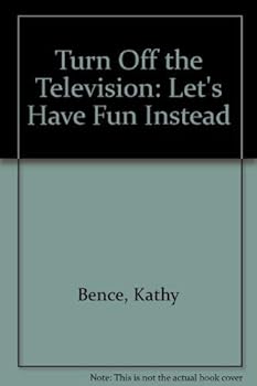 Paperback Turn Off the TV - Let's Have Fun Instead Book
