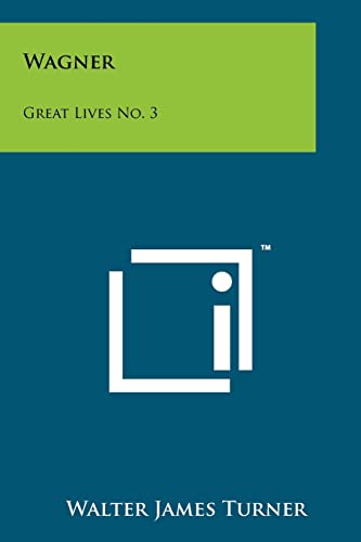 Wagner: Great Lives No. 3