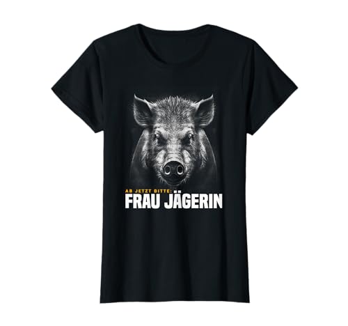 Jagd Frauen Jagdschein Bestanden Ab Jetzt Bitte Frau Jägerin T-Shirt