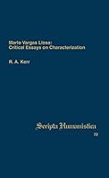 Mario Vargas Llosa: Critical Essays on Characterization (Scripta Humanistica) 0916379787 Book Cover