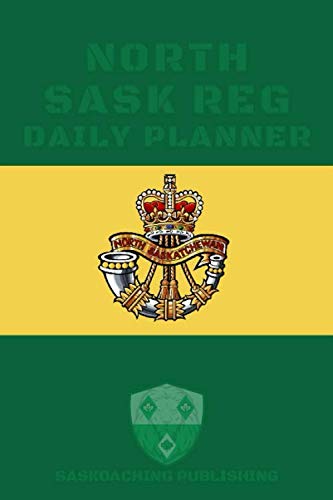 North Sask Reg Daily Planner: Saskoaching Publishing: 109 Day Planner: daily planner and journal, military edition, get the most of your day, daily routine.