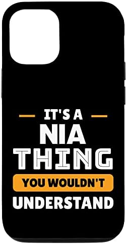 iPhone 12/12 Pro It's A Nia Thing You Wouldn't Understand Custom Sarcastic Case
