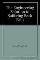 The Engineering Solution to Suffering Back Pain 0955344506 Book Cover