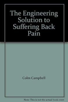 Paperback The Engineering Solution to Suffering Back Pain Book