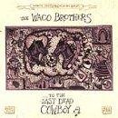 To the Last Dead Cowboy [Audio CD] Waco Brothers