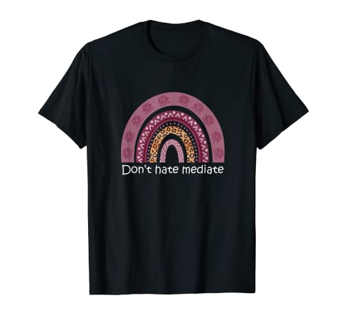 Dont Hate Meditate Rainbow T-Shirt