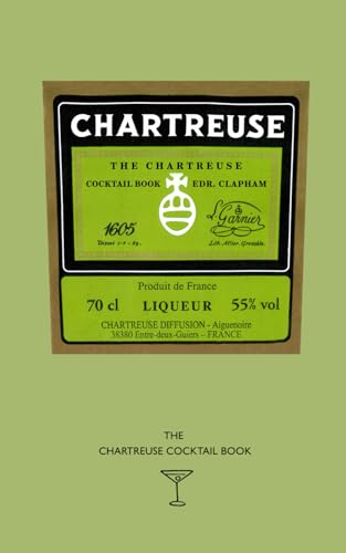 The Chartreuse Cocktail Book (Clapham Cocktails)