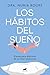 Los h&Atilde;&iexcl;bitos del sue&Atilde;&plusmn;o / Sleep Habits (Spanish Edition)