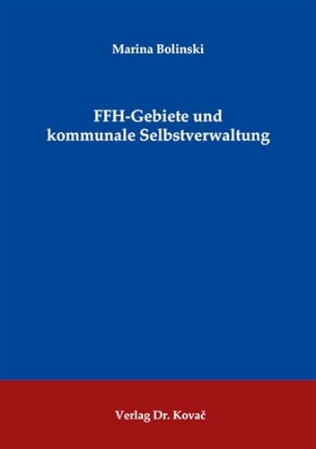 FFH-Gebiete und kommunale Selbstverwaltung (Umweltrecht in Forschung und Praxis)