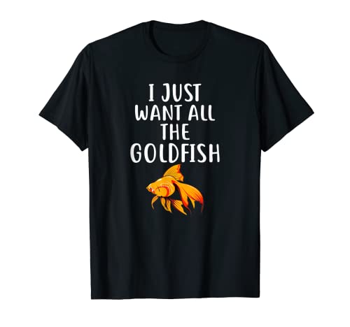 Camiseta con texto en inglés "I Just Want All The Goldfish" Camiseta
