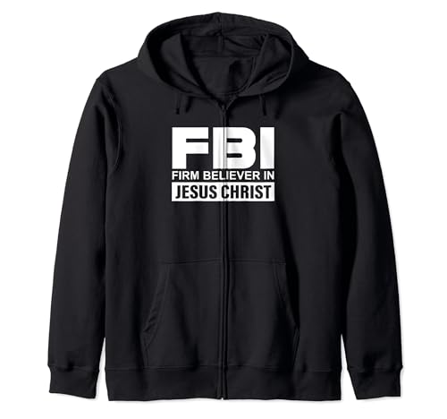 FBI - Firm Believer In Jesus Christ Zip Hoodie