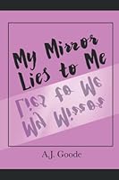 My Mirror Lies to Me 1549951386 Book Cover