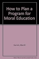 How to Plan a Program for Moral Education 0871201739 Book Cover
