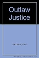 Outlaw Justice 1405680563 Book Cover