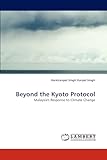 Beyond the Kyoto Protocol: Malaysia's Response to Climate Change - Harkiranpal Singh Karpal Singh 