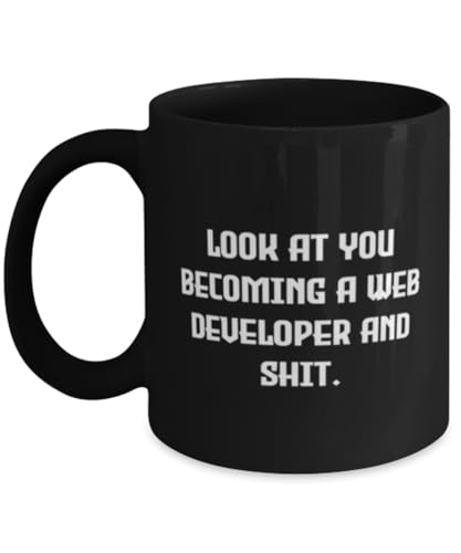 Look at You Becoming a Web Developer and Shit. 11oz 15oz Mug, Web developer Present From Friends, Inspire Cup For Colleagues, Web developer cup, Coffee mug, Web designer mug, Gift for web developer,