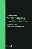 Verständigung und Versprechen: Sozialität bei Habermas und Derrida (Edition Moderne Postmoderne)