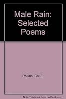 Male Rain: Selected Poems 1890688053 Book Cover