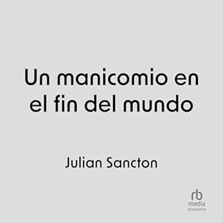Un Manicomio en el fin del mundo Audiolibro Por Julian Sancton arte de portada