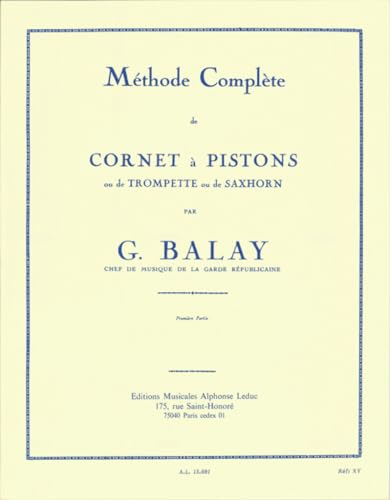 GUILLAUME BALAY : METHODE CORNET A PISTONS VOLUME 1 (French Edition)