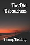 The Old Debauchees - Henry Fielding 