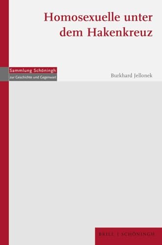 Homosexuelle unter dem Hakenkreuz: Die Verfolgung der Homosexuellen im Dritten Reich. (Sammlung Schöningh zur Geschichte und Gegenwart)