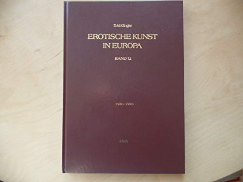 Erotische Kunst in Europa. Band 12. 1500 - 1880. Erotic Art in Europe.