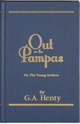 Out on the Pampas; Or, The Young Settlers 1887159797 Book Cover