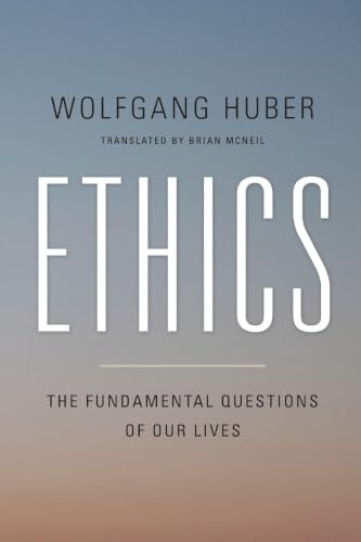 Ethics: The Fundamental Questions of Our Lives