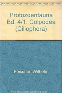 Protozoenfauna, 7 Bde. in Tl.-Bdn., Bd.4/1, Colpodea (Ciliophora ...