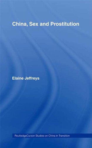 China, Sex and Prostitution (Routledge Studies on China in Transition)