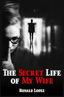 The Secret Life of My Wife 1638434530 Book Cover